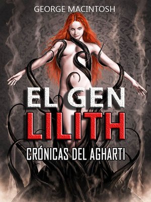 cover image of El Gen Lilith Crónicas del Agharti